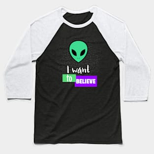 I Want To Believe Baseball T-Shirt